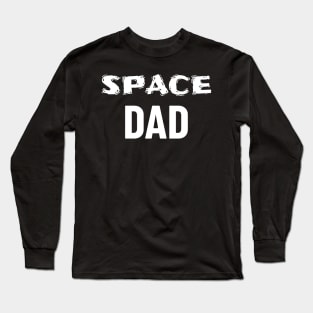 Space Dad Long Sleeve T-Shirt